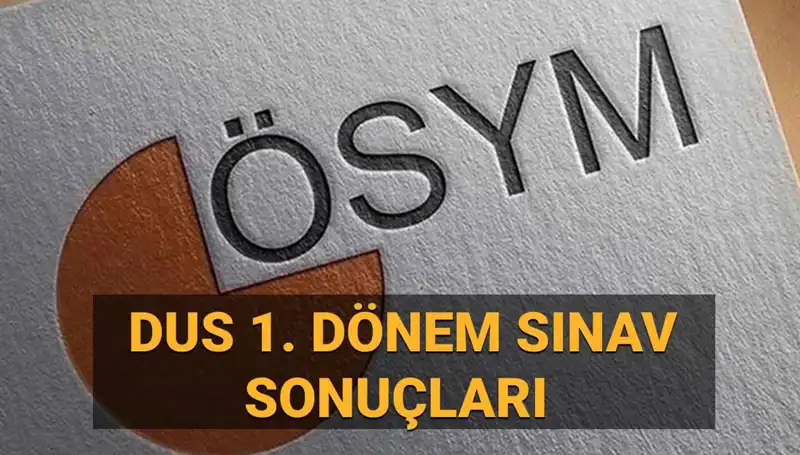 2025 DUS 1. Dönem Sonuçları Açıklandı mı? ÖSYM'den Beklenen Tarih Nedir?