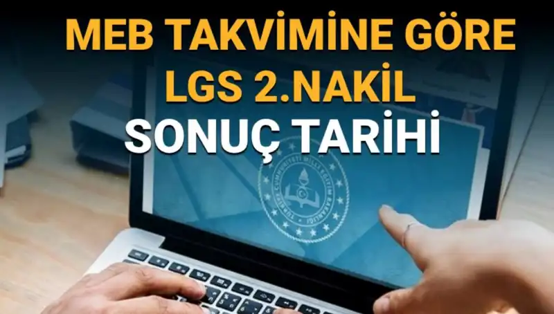 LGS 2. Nakil Süreci Hızlanıyor: 3. Tercihler Ne Zaman Sonlanacak?