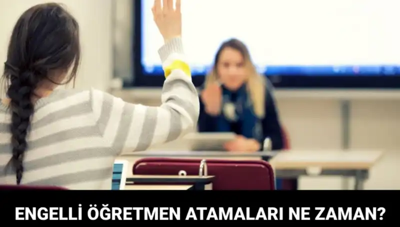 Engelli Öğretmen Atama Sonuçları İçin Tarih Belli Oldu