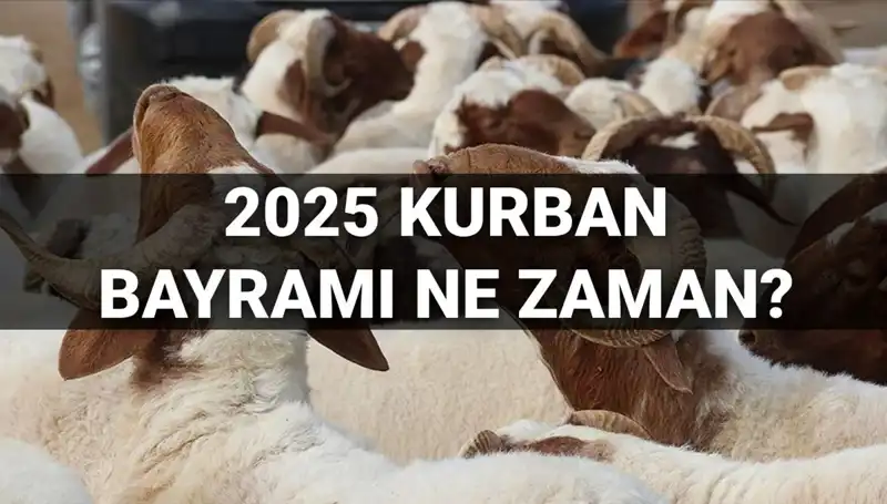 2025 Kurban Bayramı Ne Zaman? Uzun Tatil Hayalleri Gerçek Olacak mı?