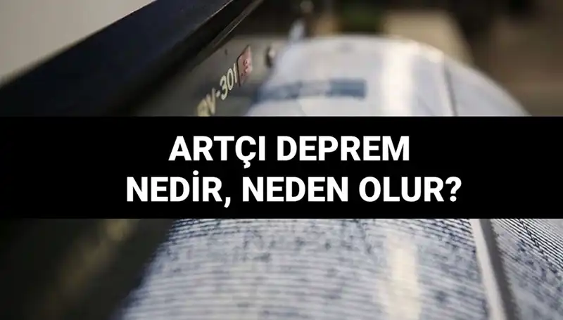 Artçı Depremler: Nedenleri, Süreleri ve Dikkat Edilmesi Gerekenler
