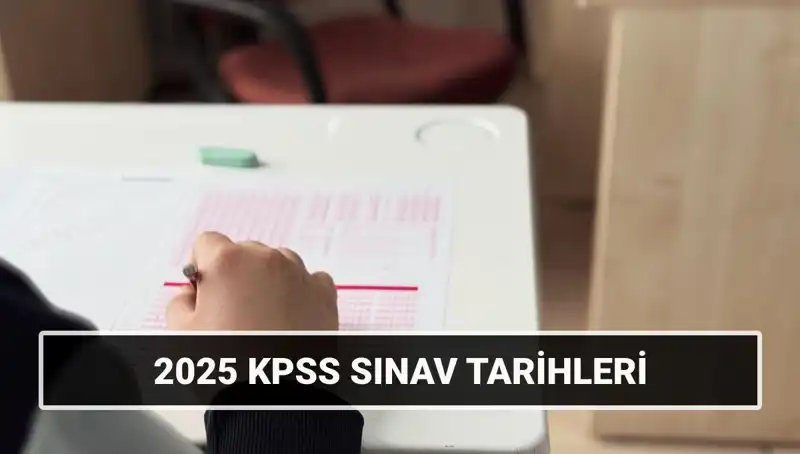 2025 KPSS Sınav Tarihleri Açıklandı: Hazırlık Sürecini İyi Değerlendirin!