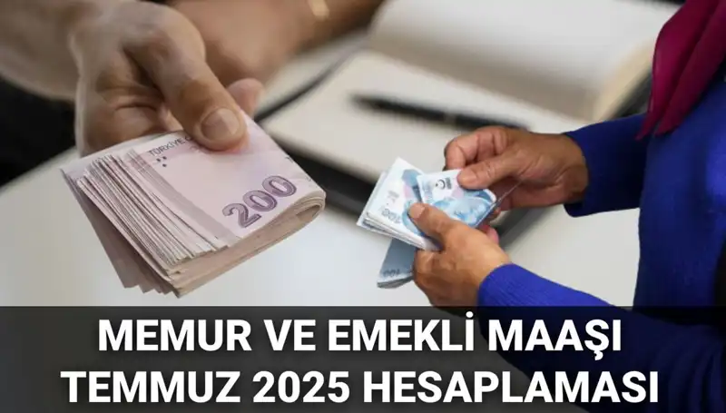 Temmuz 2025’te Memur ve Emekli Maaşlarına Beklenen Zam Oranı