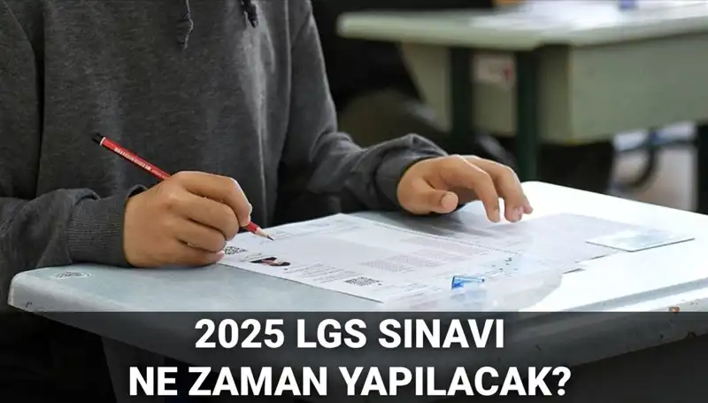 2025 LGS Sınav Tarihi Açıklandı: Öğrenciler ve Veliler için Bilgilendirme