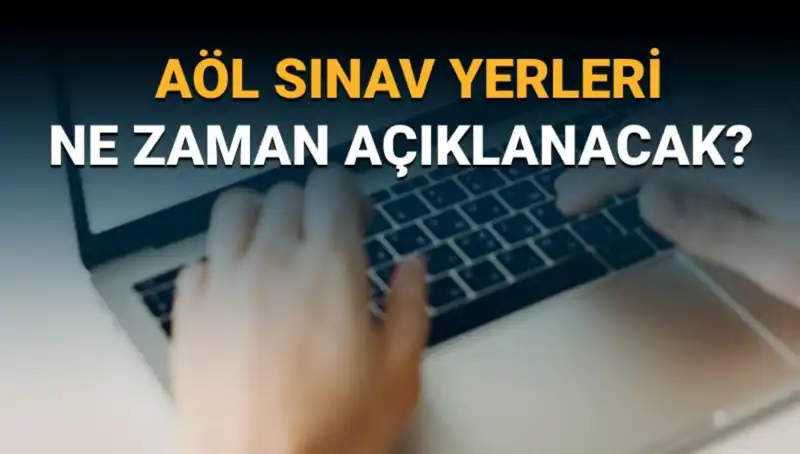 AÖL 3. Dönem Sınav Giriş Belgesi Sorgulama ve Yerler