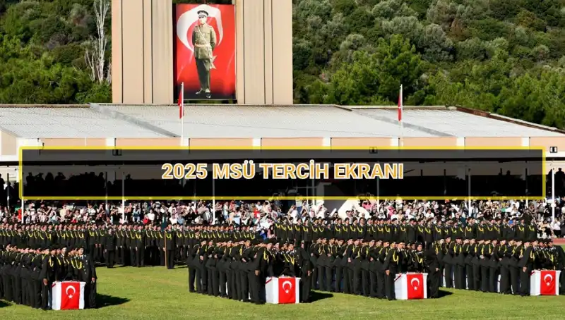 2025 MSÜ Tercih Süreci: Son Günler ve Dikkat Edilmesi Gerekenler