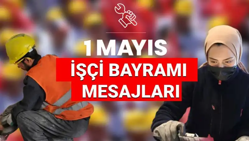 1 Mayıs İşçi Bayramı'nda Dayanışma Mesajları ve Anlamı
