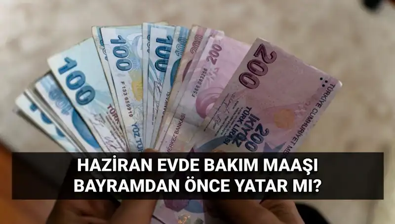 Evde Bakım Maaşı, Bayram Öncesi Hesaplarda Göründü Mü?