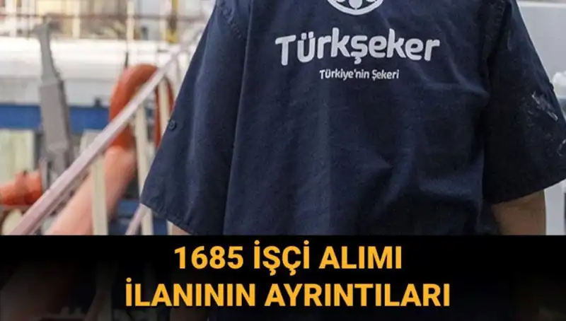 TÜRKŞEKER İşçi Alımı: Başvuru Süreci ve Şartları Hakkında Bilinmesi Gerekenler
