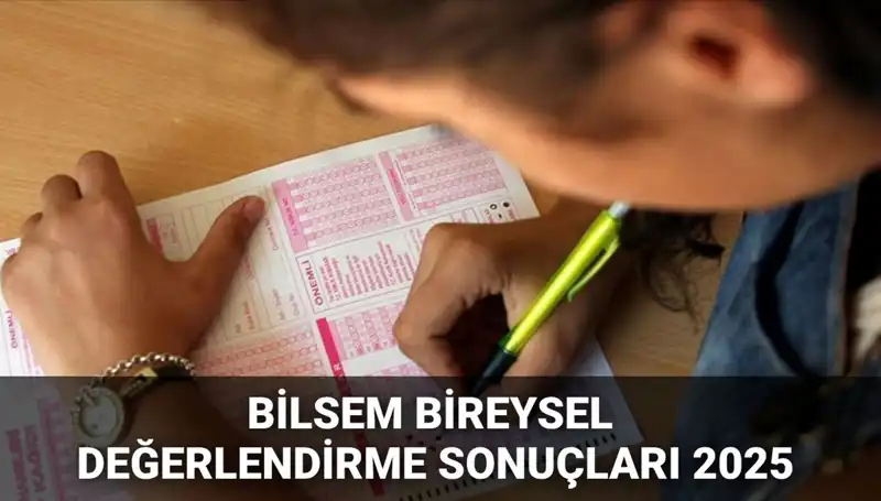 2025 BİLSEM Bireysel Değerlendirme Sonuçları Açıklandı: Kayıt Hakkı Kazananlar!